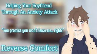 Helping Your Boyfriend Through An Anxiety Attack [M4F] [Reverse Comfort]