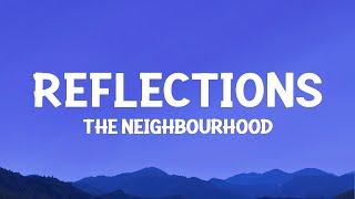 The Neighbourhood - Reflections (Lyrics)