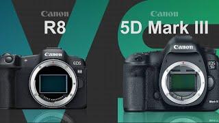 Canon EOS R8 vs Canon EOS 5D Mark III