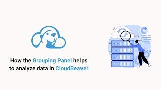 Grouping Panel in CloudBeaver: how to analyze data from tables