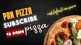 Pan Pizza In 4 MIN Like Professionals