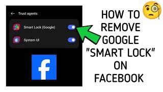 How To "Remove Google Smart Lock On Facebook" || Tech Issues Solutions