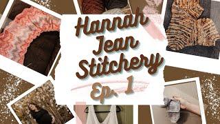 Hannah Jean Stitchery -- Knitting Podcast Ep  1