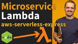 How to Deploy Node JS Microservice App as a Lambda (aws-serverless-express)  Part-1 #39