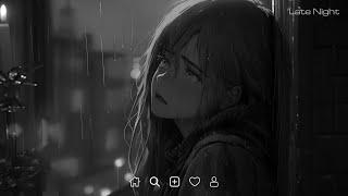 Let Me Down Slowly  - Slowed sad songs playlist - English sad songs that make you cry #latenight