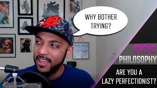 What is the "Lazy Perfectionist"? | FGC Philosophy