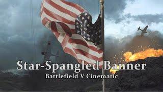 Star-Spangled Banner - A Battlefield V Cinematic