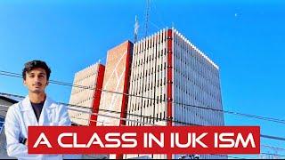 A Tour of IUK ISM | CLASS IN IUK ISM | IUK | ISM | BISHKEK | KYRGYZSTAN | MEDICAL STUDENT IN ABROAD