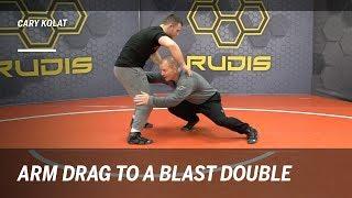 Arm Drag to a Blast Double: Wrestling Moves with Cary Kolat | RUDIS