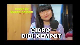 CIDRO-DIDI KEMPOT COVER BY Queen sainem opo mergo kahanan urepku iki mlarat bondo seje karo urepmu