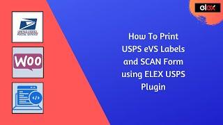 How to Easily Print USPS eVS SCAN Forms and USPS eVS Shipping Labels from WooCommerce