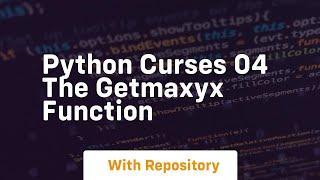 Python curses 04 the getmaxyx function