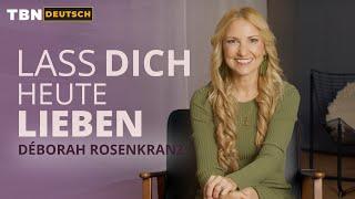 Gott spricht HEUTE direkt zu dir! Eine ermutigende Meditation mit Déborah Rosenkranz | TBN Deutsch