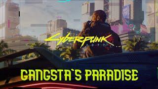 Cyberpunk 2077//Gangsta's paradise