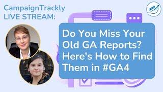 Miss Your Old GA Reports? Here's where they went in #GA4