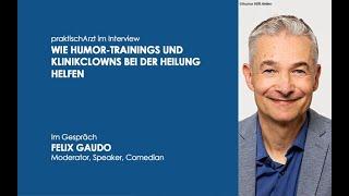 Wie Humor-Trainings und Klinikclowns bei der Heilung helfen | Interview Felix Gaudo | praktischArzt