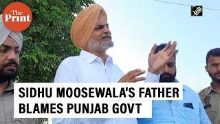 Sidhu Moosewala's father: People were after son's life, Punjab govt withdrew security untimely