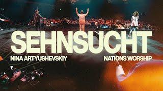 Sehnsucht | Nina Artyushevskiy & Nations Worship