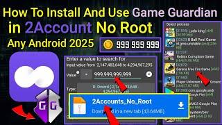 How To Install And Use Game Guardian in 2Account No Root Any Android || 2025