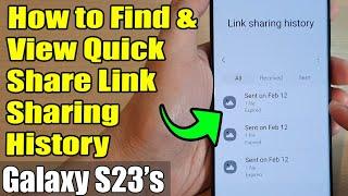 Galaxy S23's: How to Find & View Quick Share Link Sharing History