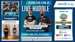 Tackle Obesity Live Huddle with Women's Weight Loss Expert Jaymie Moran of Body Smart Fitness!