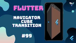 @Google  #Flutter Tutorial for Beginners #99: Fun with Navigator Cube Transition in Flutter