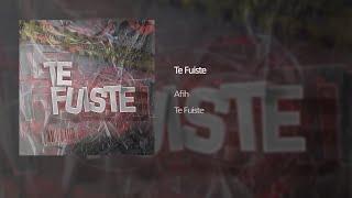 AFIH - TE FUISTE (Official Audio)