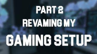 Revamping My Gaming Setup | Part 2 - 3rd monitor install