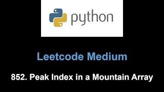 Leetcode 852. Peak Index in a Mountain Array (binary search without target)