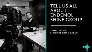 Tell us about Endemol Shine