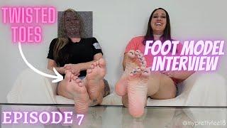 Foot Model Interview Season 1 TwistedToes