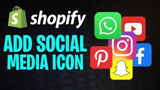 How to Add Social Media Icons on a Shopify Store (2024)