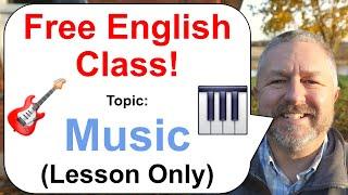 Free English Class! Topic: Music!  (Lesson Only)