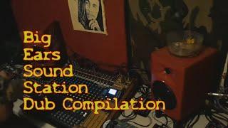 Dub Mixing - Compilation - Big Ears Sound Station