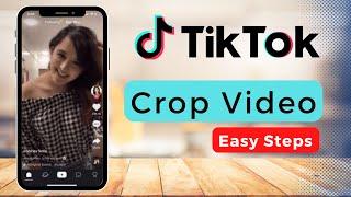 How to Crop Video in Tiktok 2022 (From Phone)