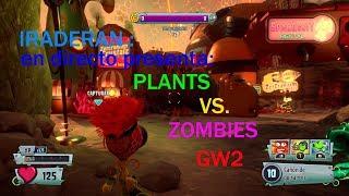 IRADERAN  PRESENTA EN DIRECTO - Plants vs. Zombies: Garden Warfare 2