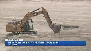 New Port Of Entry To Open In Otay Mesa By 2024