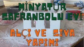 Minyatür Safranbolu evi // Sıva ve alçı nasıl yapılır ? // How to make plaster and plaster ? Part -3