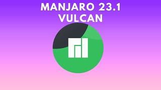 Manjaro Linux 23.1: What's New