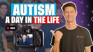 Autism - A Day in The Life