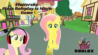 Fluttershy Plays Roleplay Is Magic Game in Roblox!