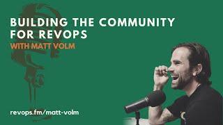 Building the Community for RevOps - Matt Volm