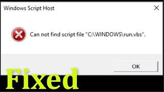 Windows Script Host - Cannot Find Script File - "C\Windows\run.vbs" - How To Fix