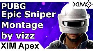 XIM Apex - Epic PUBG Sniper Montage by vizz