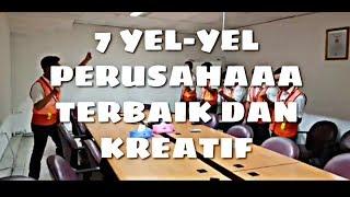 TUJUH YEL-YEL PERUSAHAAN YANG UNIK DAN KREATIF