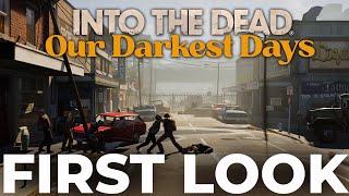 This New Zombie game looks incredible!  A first look in Into the Dead, Our Darkest Days Gameplay