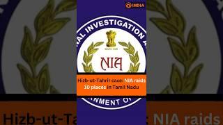 Hizb-ut-Tahrir case: NIA raids 10 places in Tamil Nadu