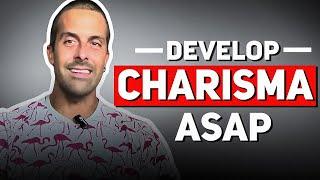 Why You NEED To Develop Charisma ASAP!