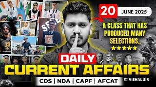 20 June 2025 Daily Current Affairs by Vishal Sir | NDA, CDS, CAPF, AFCAT, UPSC & Defence Exam