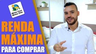 Qual a renda MÁXIMA no Minha Casa Minha Vida?